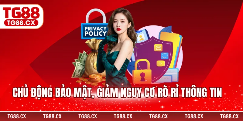 Chủ động bảo mật, giảm nguy cơ rò rỉ thông tin