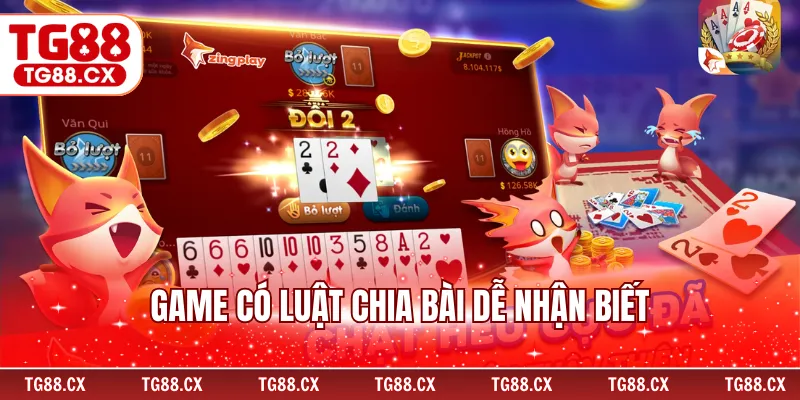Game có luật chia bài dễ nhận biết