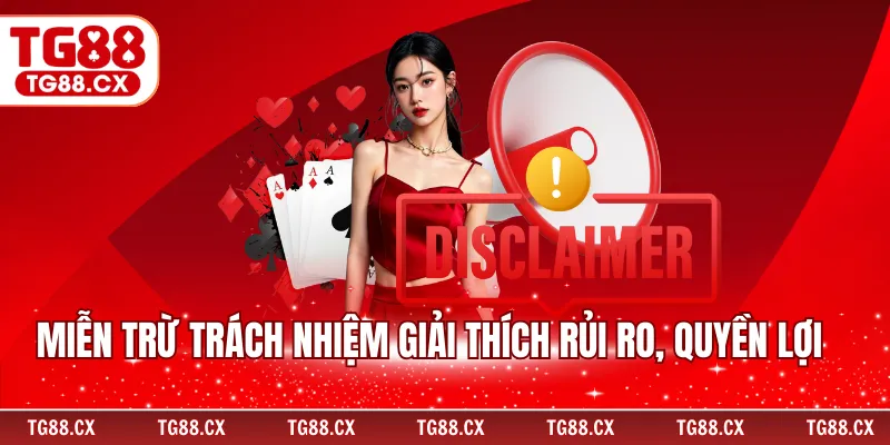 Miễn trừ trách nhiệm giải thích rủi ro, quyền lợi