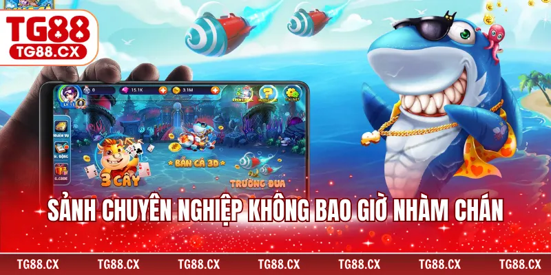 Sảnh chuyên nghiệp không bao giờ nhàm chán