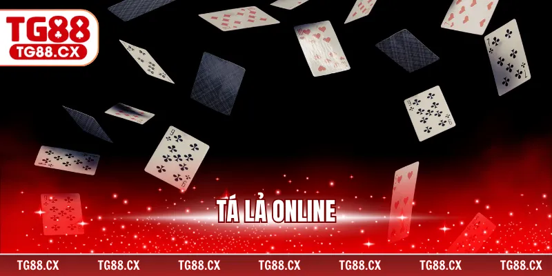 Tá Lả Online Tại TG88 – Trải Nghiệm đánh bài Trực Tuyến